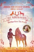 Gut Aubenhausen - Emilias Herz für Pferde - Jessica von Bredow-Werndl, Antje Szillat