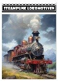 Steampunk Lokomotiven (Tischkalender 2025 DIN A5 hoch), CALVENDO Monatskalender - Liselotte Brunner-Klaus