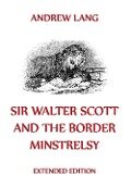 Sir Walter Scott And The Border Minstrelsy - Andrew Lang