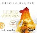 Liebe und Verderben - Kristin Hannah