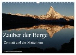 Zauber der Berge Zermatt und das Matterhorn (Wandkalender 2025 DIN A3 quer), CALVENDO Monatskalender - Günter Franz Müller Fotografie