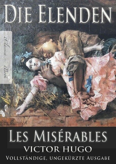 Victor Hugo: Die Elenden / Les Misérables (Ungekürzte deutsche Ausgabe) - Victor Hugo