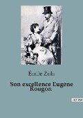 Son excellence Eugène Rougon - Émile Zola