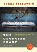 The Georgian Feast - Darra Goldstein