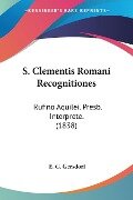 S. Clementis Romani Recognitiones - E. G. Gersdorf