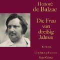 Honoré de Balzac: Die Frau von dreißig Jahren - Honoré de Balzac