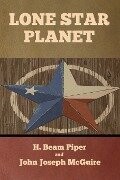 Lone Star Planet - H. Beam Piper, John Joseph Mcguire