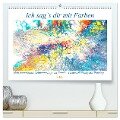 Ich sag's dir mit Farben (hochwertiger Premium Wandkalender 2025 DIN A2 quer), Kunstdruck in Hochglanz - Michaela Schimmack