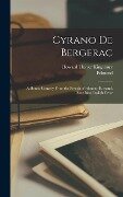 Cyrano De Bergerac; a Heroic Comedy From the French of Edmond Rostand, Done Into English Verse - Edmond Rostand