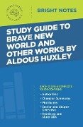 Study Guide to Brave New World and Other Works by Aldous Huxley - 