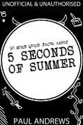 50 More Quick Facts about 5 Seconds of Summer - Paul Andrews