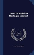Essais De Michel De Montaigne, Volume 5 - Michel De Montaigne