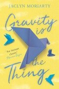 Cover-Bild zum Titel 'Gravity Is the Thing' von 'Jaclyn Moriarty'