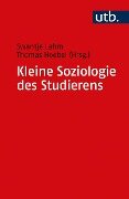 Kleine Soziologie des Studierens - 