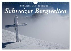 Momente der Sehnsucht: Schweizer Bergwelten (Wandkalender 2026 DIN A4 quer), CALVENDO Monatskalender - Frank Tschöpe