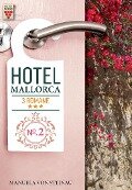 Hotel Mallorca Nr. 2: Die Macht der Väter / Verlockung Paradies / Die Affäre - Manuela von Steinau