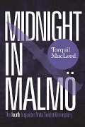 Midnight in Malmo - Torquil Macleod