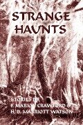 Strange Haunts - F. Marion Crawford, H. B. Marriott Watson