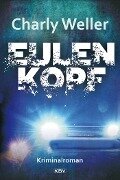 Cover-Bild zum Titel 'Eulenkopf' von 'Charly Weller'