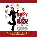 Busy Being Busy ... But Getting Nothing Done?: The Ultimate Guide to Stop Juggling, Overcome Procrastination, and Get More Done in Less Time in Busine - 