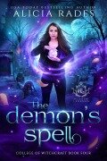 Cover-Bild zum Titel 'The Demon's Spell (Hidden Legends: College of Witchcraft, #4)' von 'Alicia Rades, Hidden Legends'