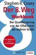 Der 8. Weg Workbook - Stephen R. Covey