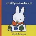 Miffy at School - Dick Bruna
