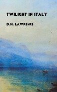 Cover-Bild zum Titel 'Twilight In Italy' von 'D. H. Lawrence'