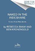 Naked in the Rideshare - Rebecca Shaw, Ben Kronengold