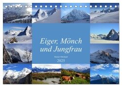 Eiger, Mönch und Jungfrau 2025 (Tischkalender 2025 DIN A5 quer), CALVENDO Monatskalender - Bettina Schnittert