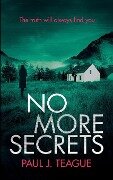No More Secrets - Paul J Teague
