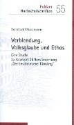 Verblendung, Volksglaube und Ethos - Bernhard Dieckmann