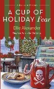A Cup of Holiday Fear - Ellie Alexander