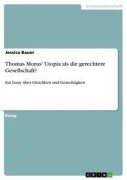 Cover-Bild zum Titel 'Thomas Morus' Utopia als die gerechtere Gesellschaft?' von 'Jessica Bauer'