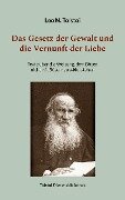 Cover-Bild zum Titel 'Das Gesetz der Gewalt und die Vernunft der Liebe' von 'Leo N. Tolstoi'