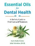 Essential Oils for Dental Health - Jutta Schreiber, Karin Opitz-Kreher