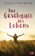 Der Geschmack des Lebens - Claudia Praxmayer