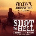 Shot to Hell - William W. Johnstone, J. A. Johnstone