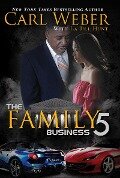 The Family Business 5 - Carl Weber, La Jill Hunt