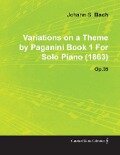 Variations on a Theme by Paganini Book 1 by Johannes Brahms for Solo Piano (1863) Op.35 - Johannes Brahms