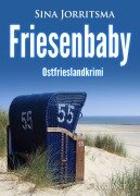 Cover-Bild zum Titel 'Friesenbaby. Ostfrieslandkrimi' von 'Sina Jorritsma'
