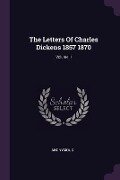 The Letters Of Charles Dickens 1857 1870; Volume II - Anonymous