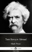 Tom Sawyer Abroad by Mark Twain (Illustrated) - Mark Twain