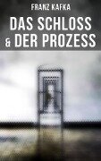 Das Schloss & Der Prozess - Franz Kafka