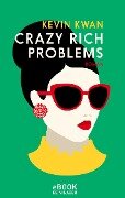 Crazy Rich Problems - Kevin Kwan