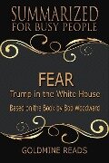 Fear - Summarized for Busy People - Goldmine Reads