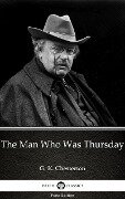 The Man Who Was Thursday by G. K. Chesterton (Illustrated) - G. K. Chesterton