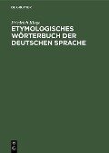 Etymologisches Wörterbuch der deutschen Sprache - Friedrich Kluge