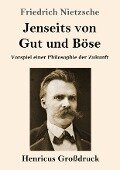 Jenseits von Gut und Böse (Großdruck) - Friedrich Nietzsche