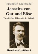 Cover-Bild zum Titel 'Jenseits von Gut und Böse (Großdruck)' von 'Friedrich Nietzsche'